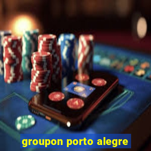 groupon porto alegre